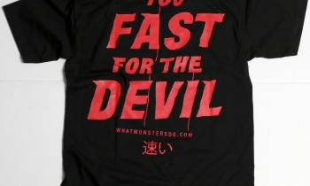 What Monsters Do: Too Fast For the Devil T-Shirts