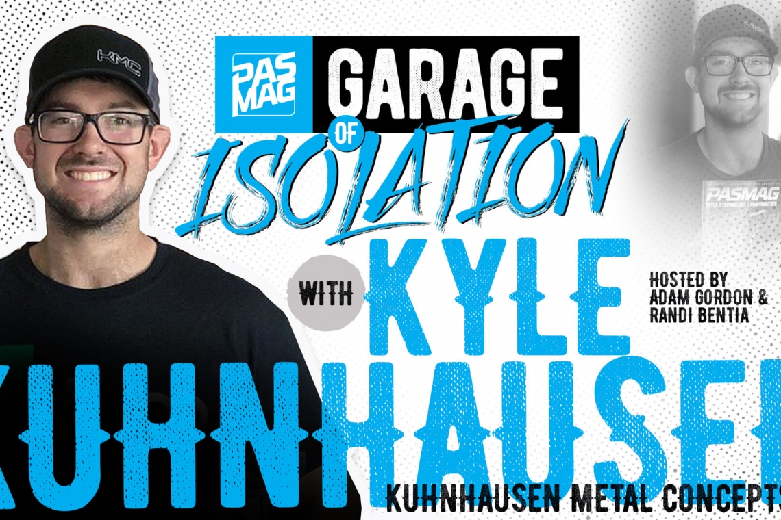 PASMAG Garage of Isolation: Kyle Kuhnhausen of Kuhnhausen Metal Concepts LLC