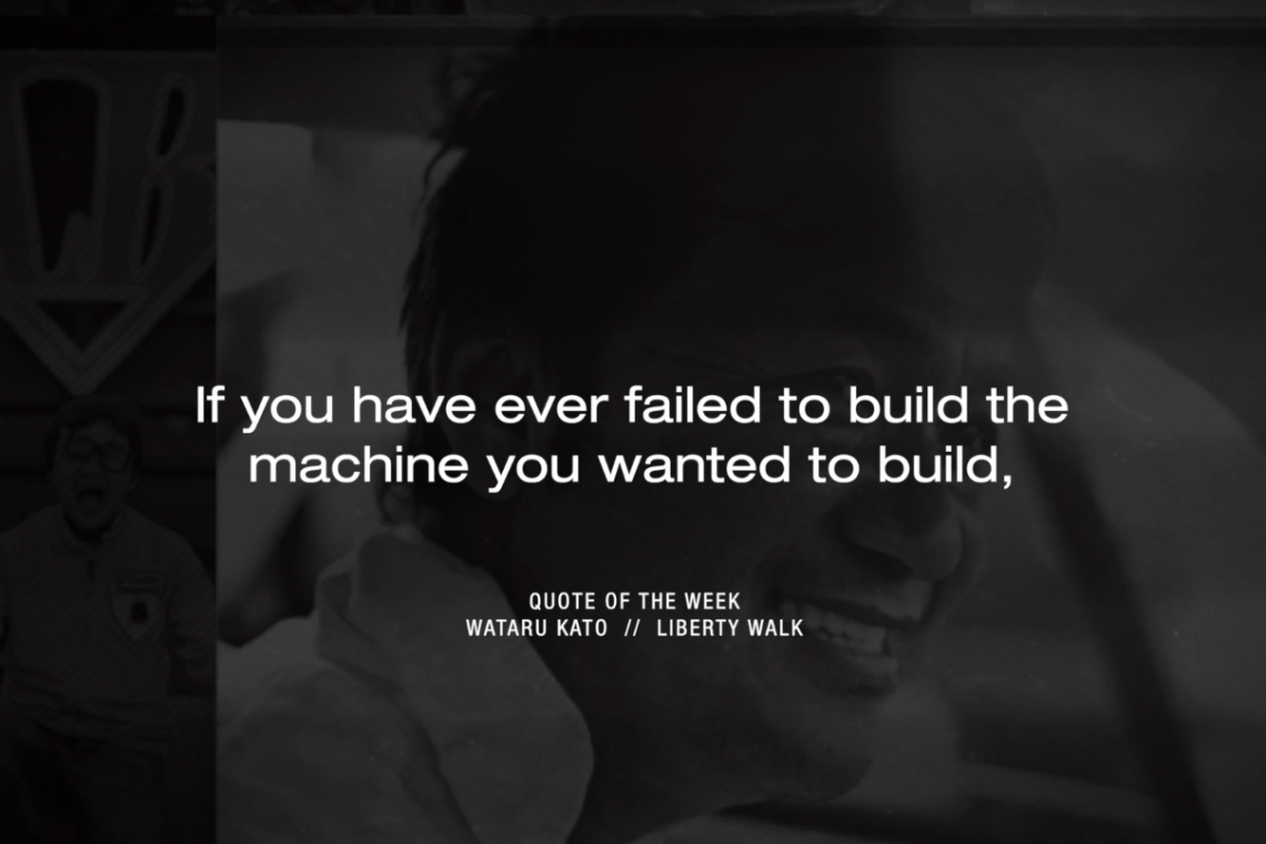 Quote of the Week: Wataru Kato of Liberty Walk