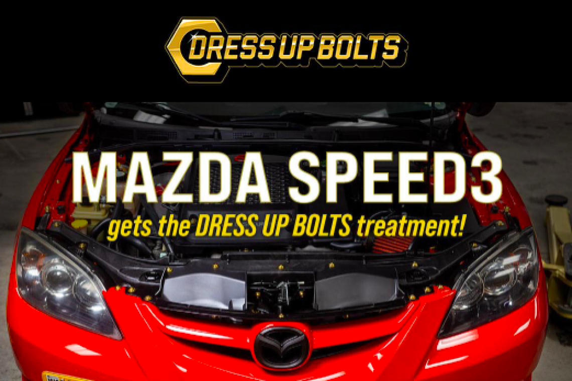 Dress Up Bolts Tackles the Mazda Speed3