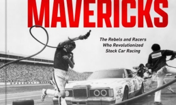 NASCAR Mavericks: A Book On NASCAR's 76-Year History