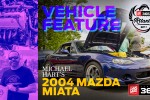 Complete to Compete: Michael Hart's 2004 Mazda Miata